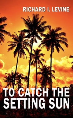 to-catch-the-setting-sun-by-richard-i-levine--cove